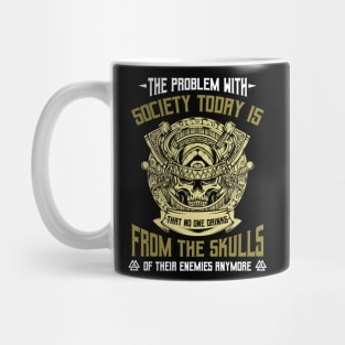 Vikings - The Problem With Society Today - Viking Skull Mug